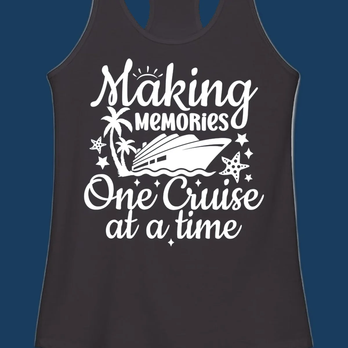 Making memories one cruise at a time text with cruise ship, palm trees, and starfish graphic.
