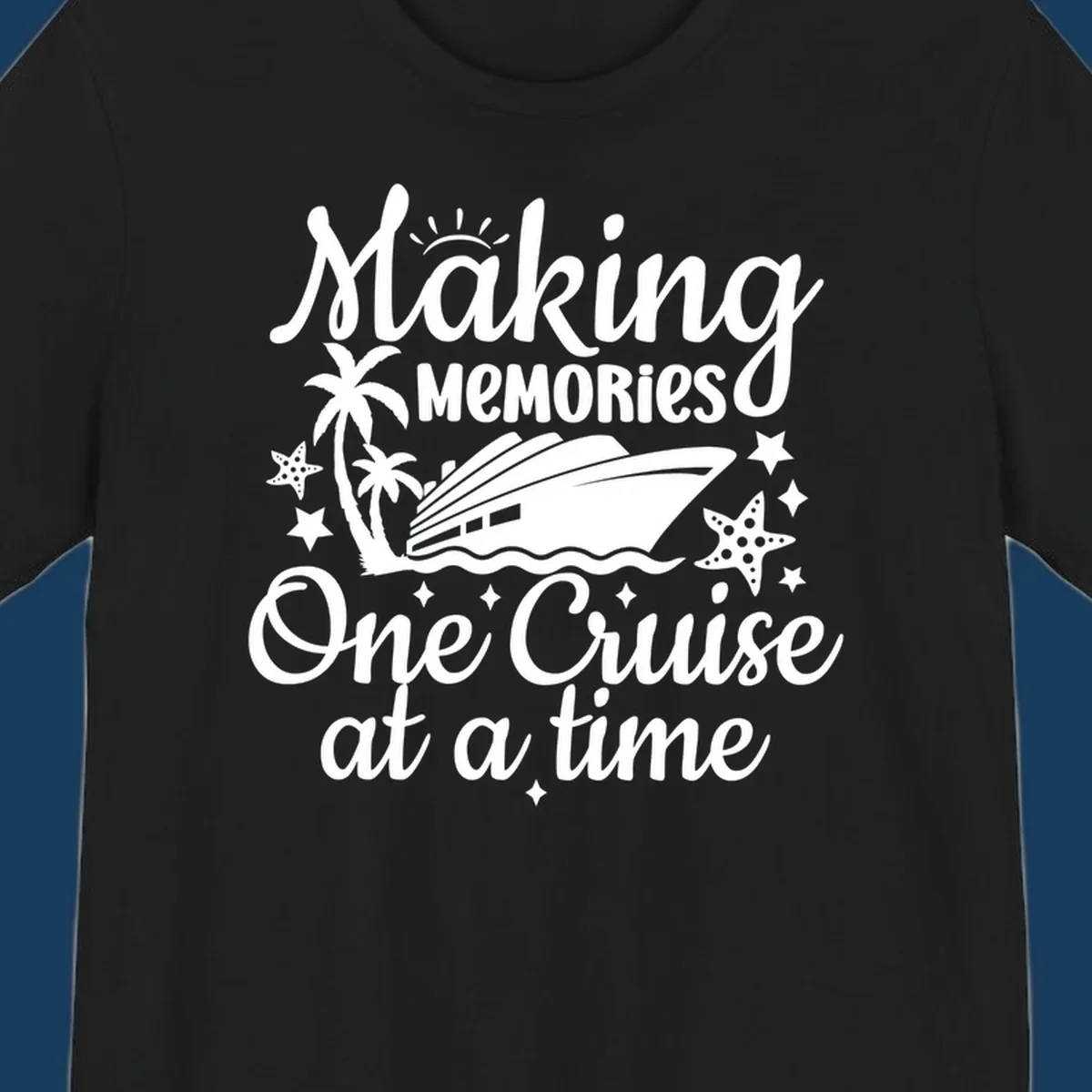 Making memories one cruise at a time text with cruise ship, palm trees, and starfish graphic.