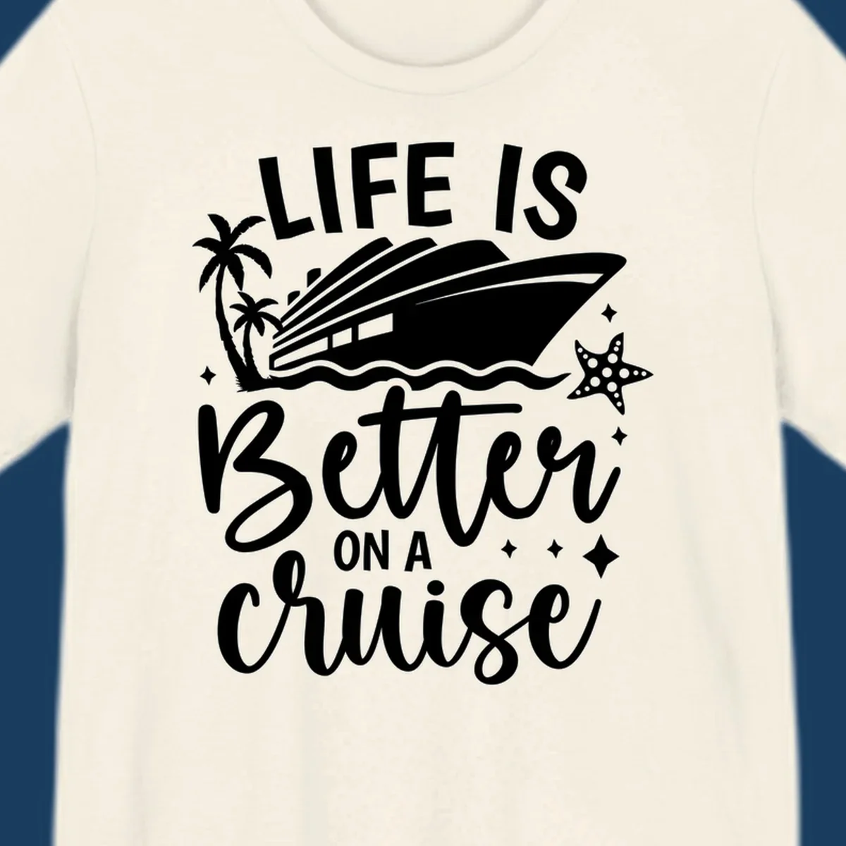 Life is better on a cruise text with cruise ship, palm trees, and starfish graphic.