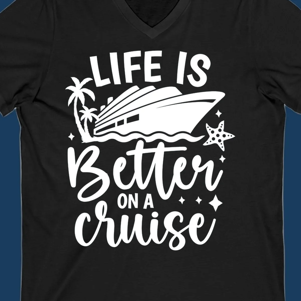 Life is better on a cruise text with cruise ship, palm trees, and starfish graphic.
