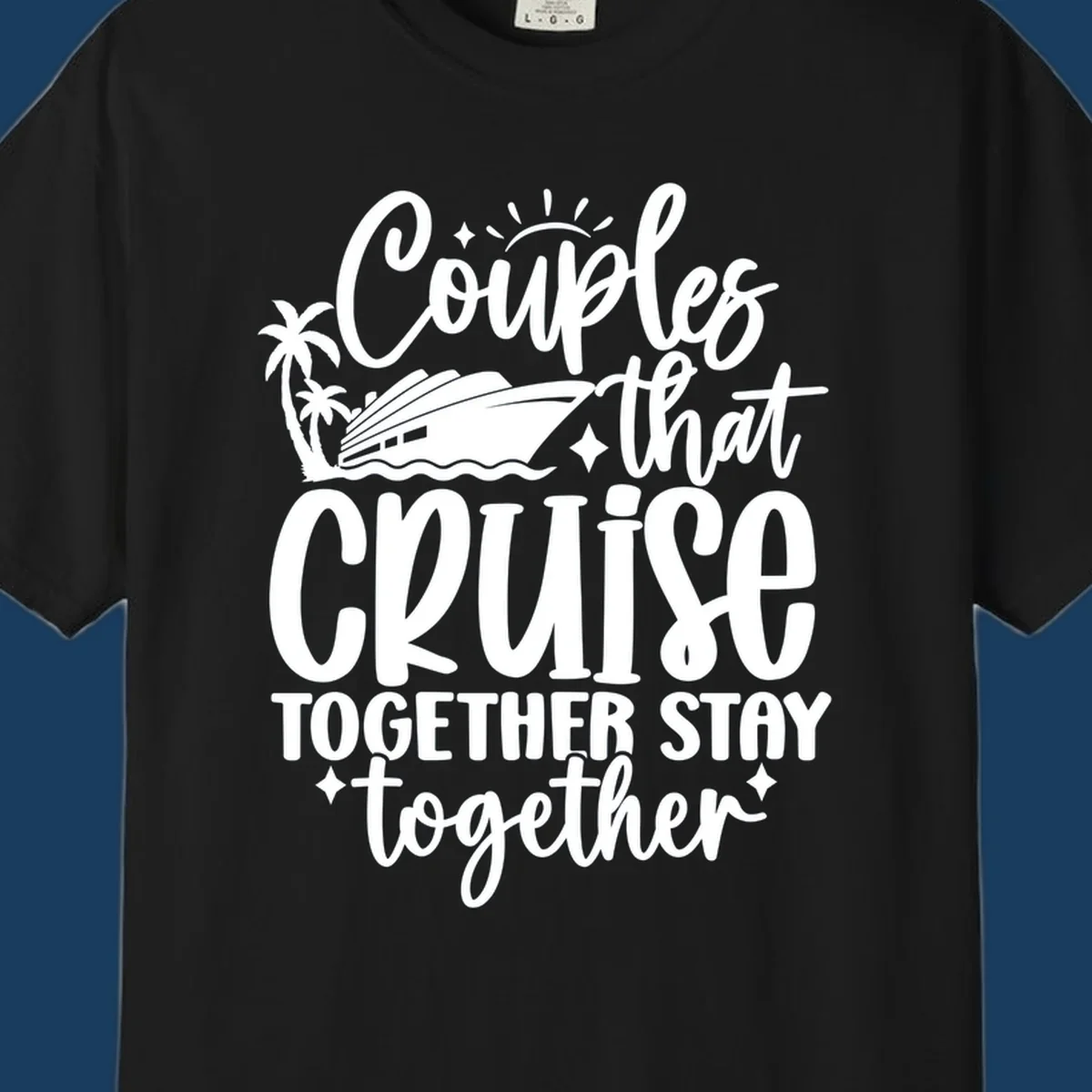 Couples that Cruise Together Stay Together text with cruise ship and palm trees illustration.