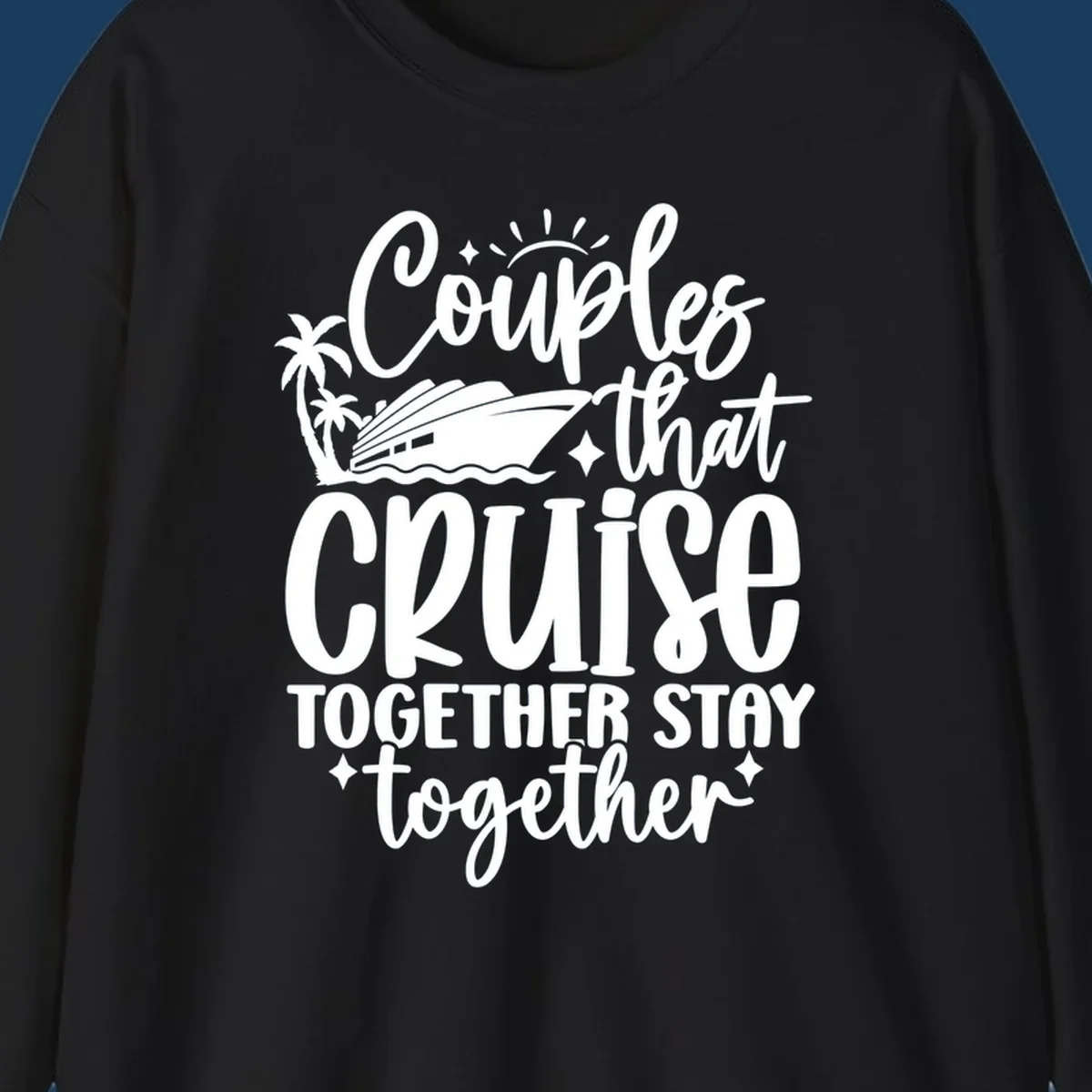 Couples that Cruise Together Stay Together text with cruise ship and palm trees illustration.