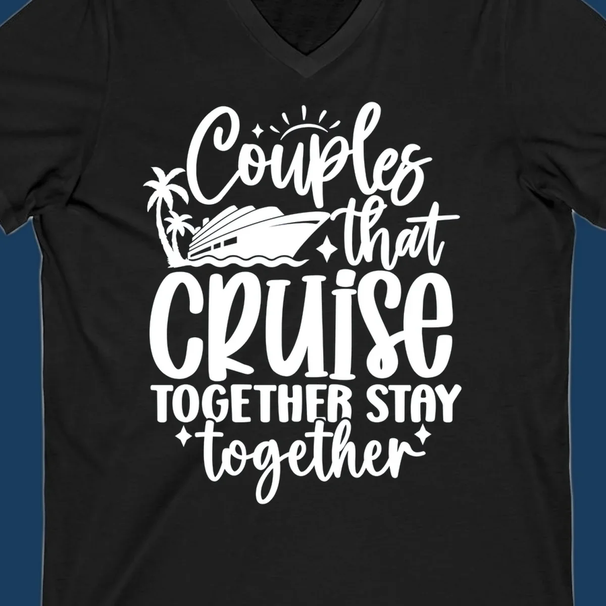 Couples that Cruise Together Stay Together text with cruise ship and palm trees illustration.