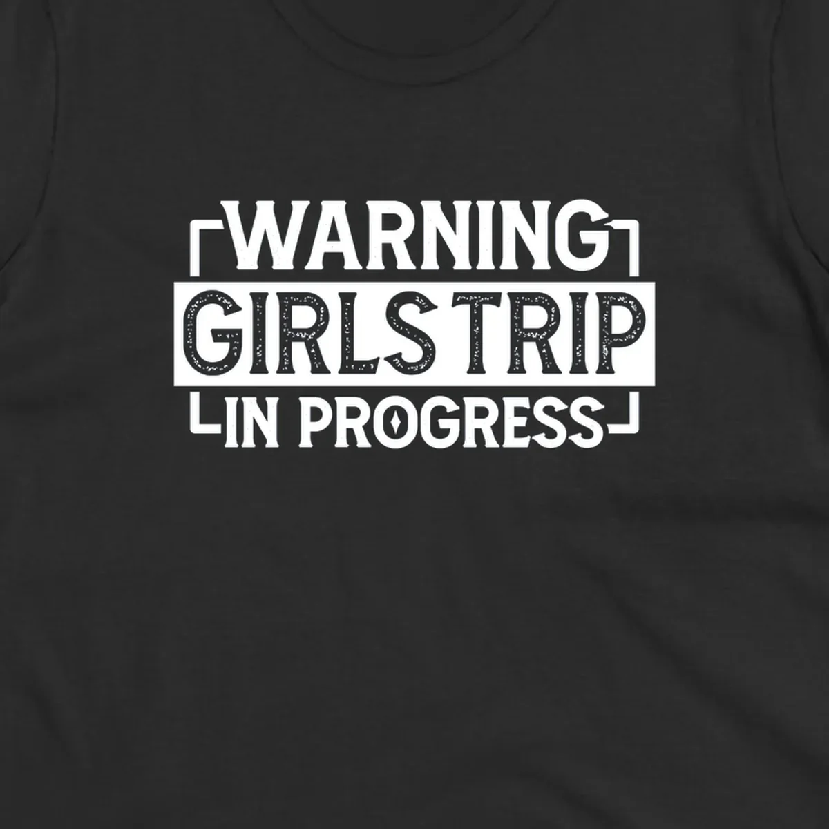 Warning Girls Trip In Progress text design for cruise apparel.