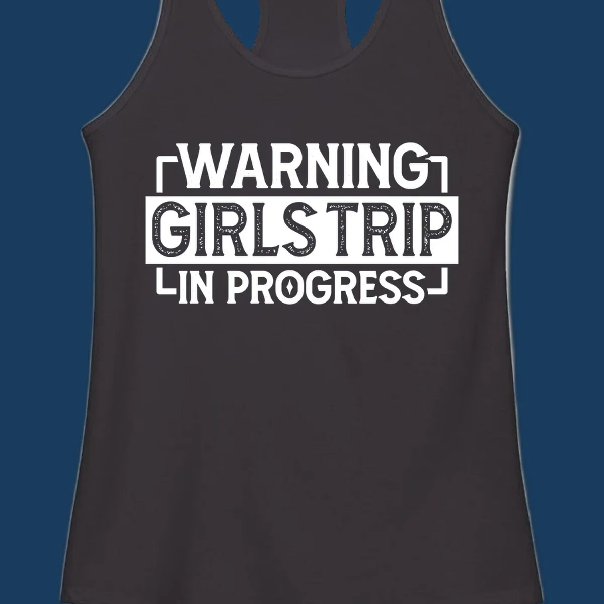 Warning Girls Trip In Progress text design for cruise apparel.