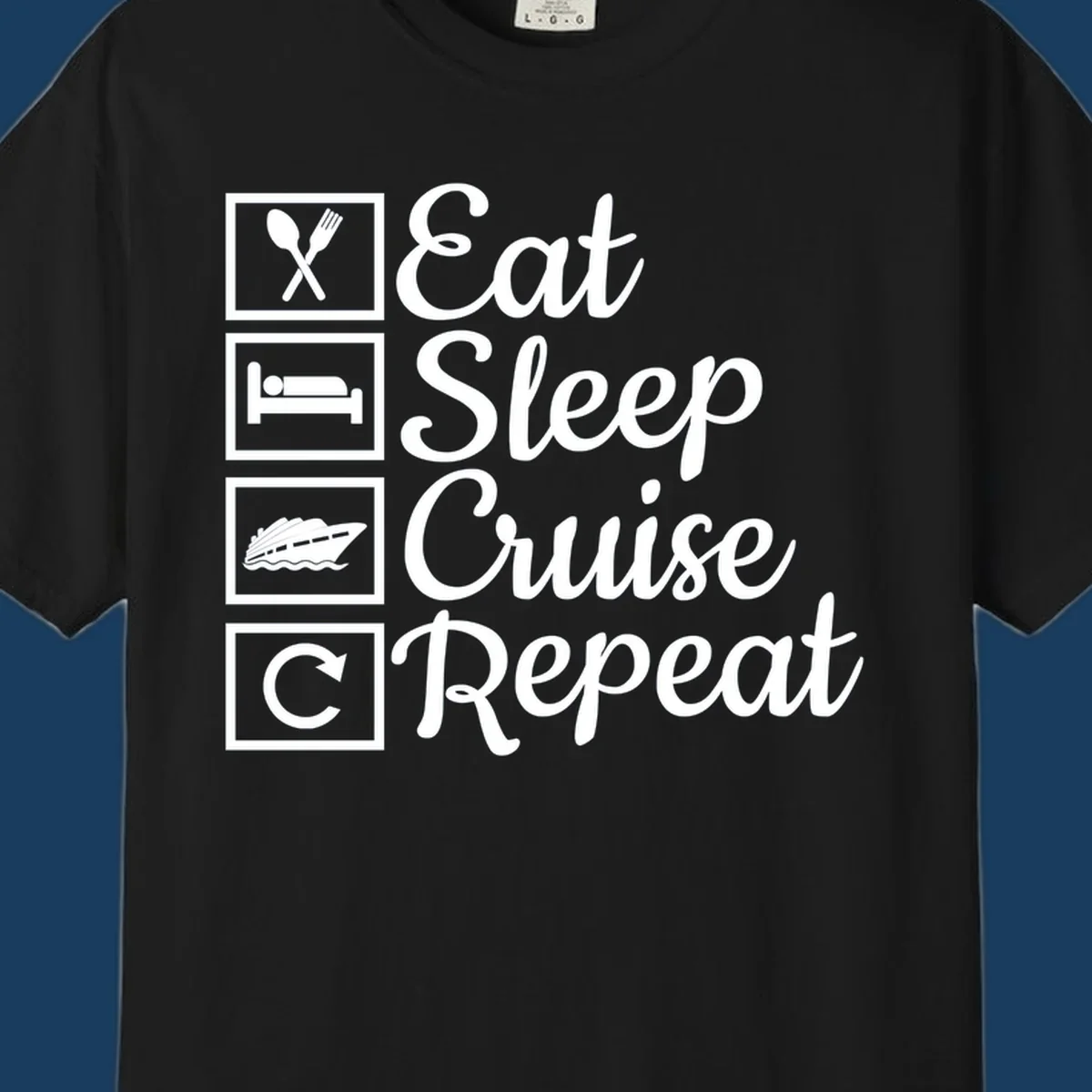 Eat Sleep Cruise Repeat design with icons for food, sleep, cruise ship, and repeat.