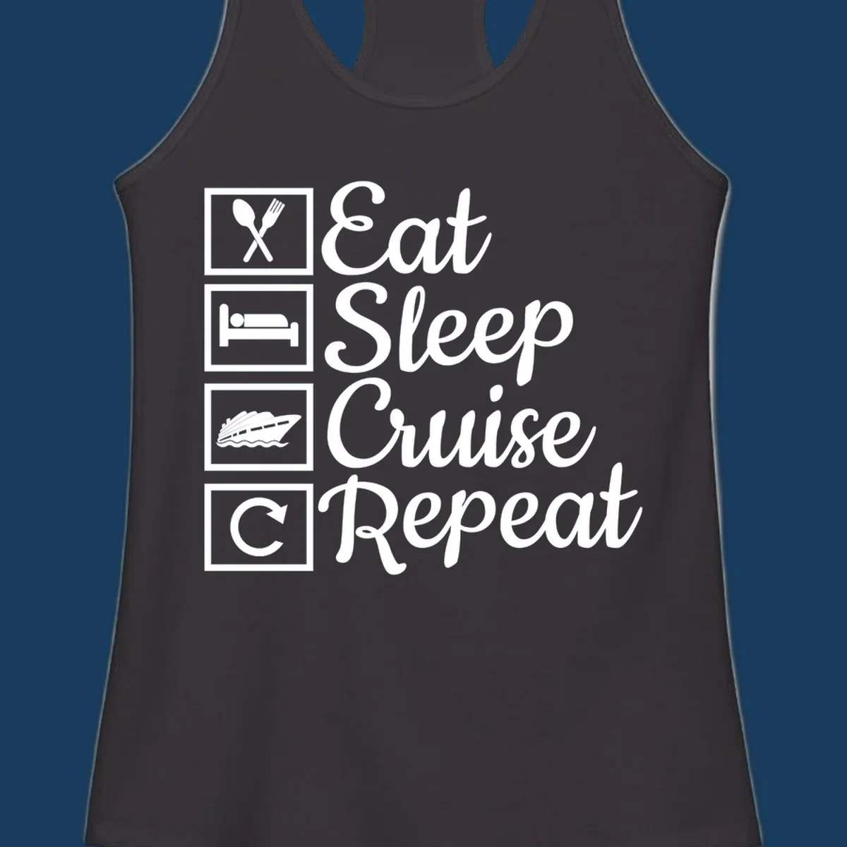 Eat Sleep Cruise Repeat design with icons for food, sleep, cruise ship, and repeat.