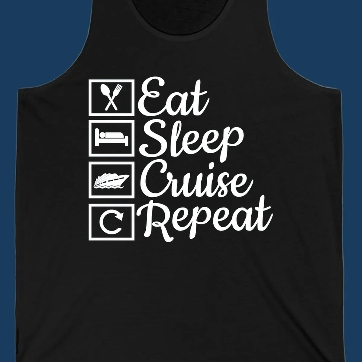 Eat Sleep Cruise Repeat design with icons for food, sleep, cruise ship, and repeat.
