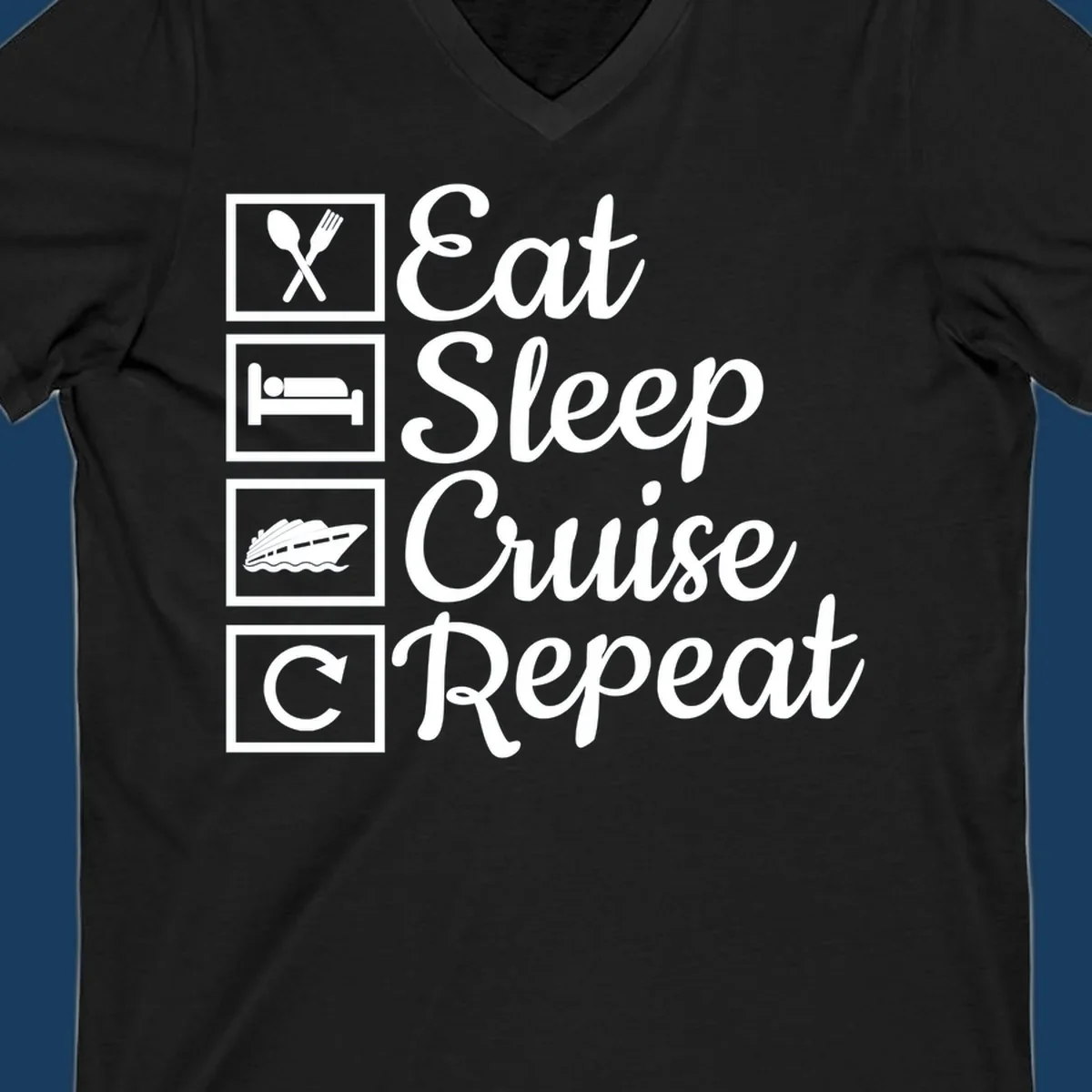 Eat Sleep Cruise Repeat design with icons for food, sleep, cruise ship, and repeat.