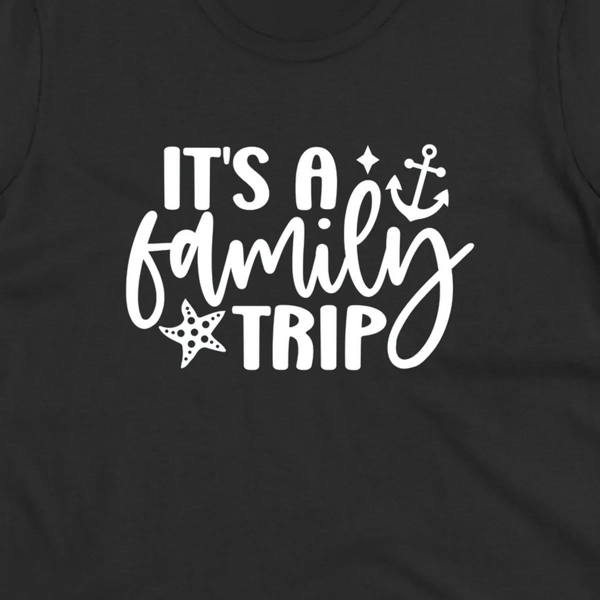 It's a family trip cruise nautical design with anchor and starfish.