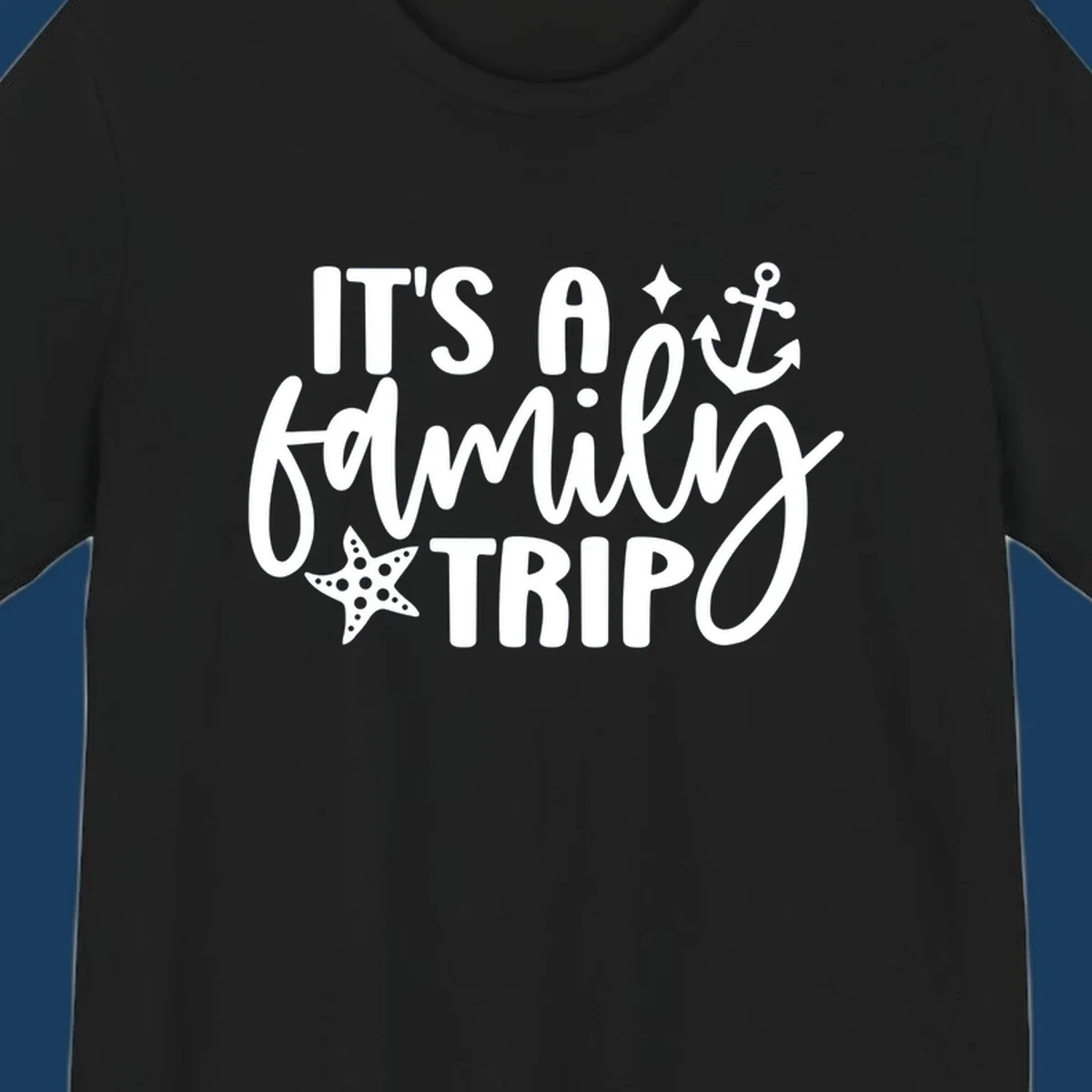 It's a family trip cruise nautical design with anchor and starfish.