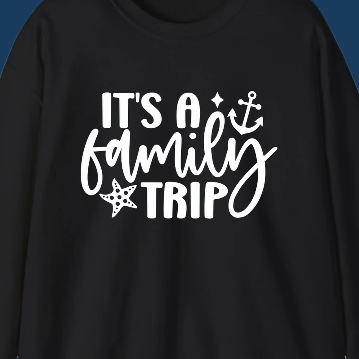 It's a family trip cruise nautical design with anchor and starfish.
