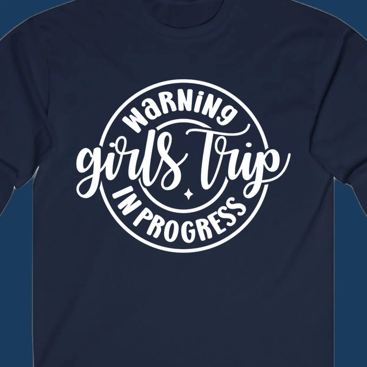 Girls trip warning in progress circular text design