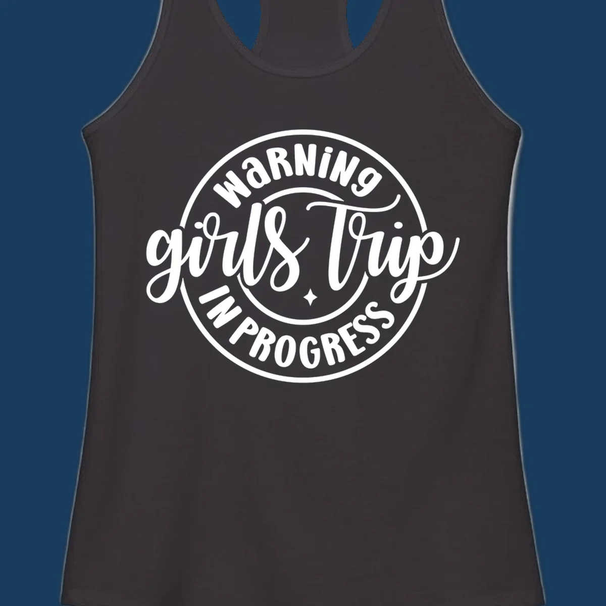 Girls trip warning in progress circular text design