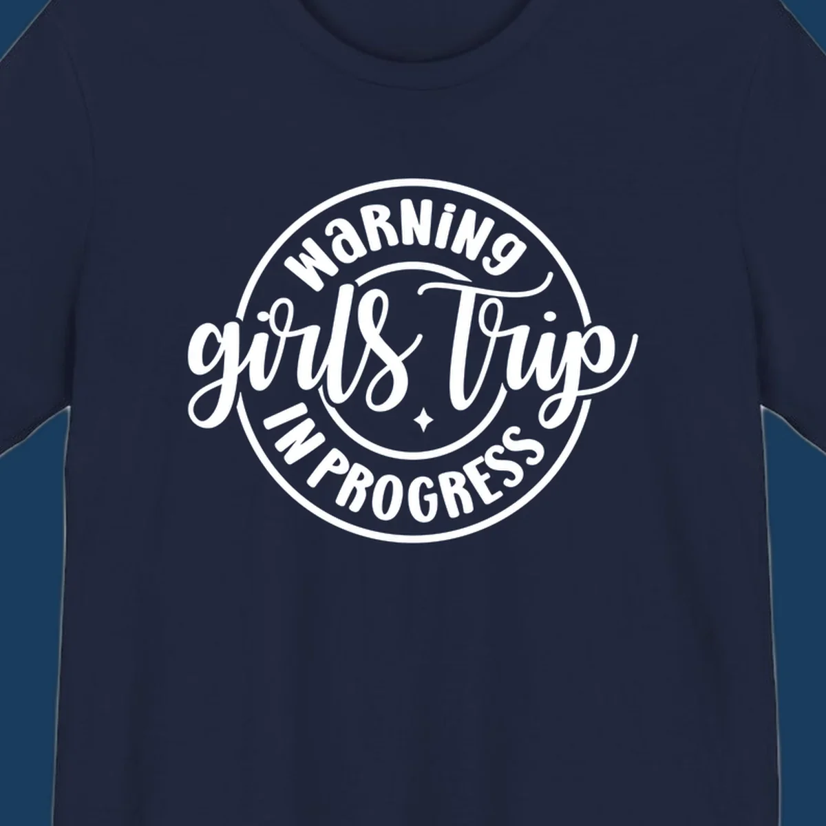 Girls trip warning in progress circular text design