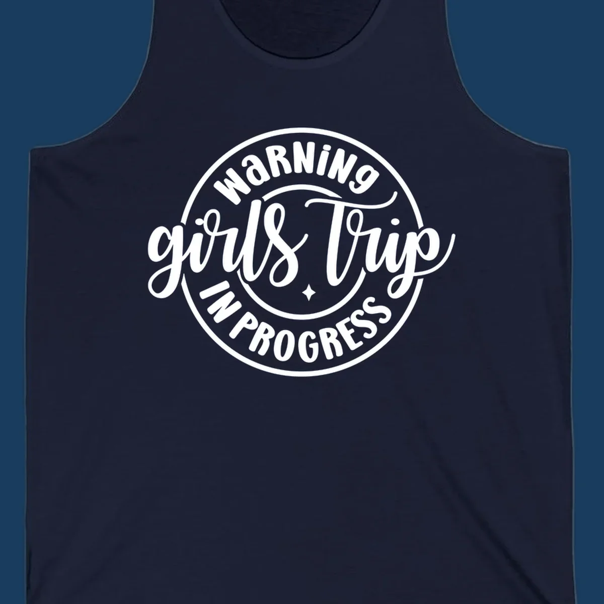 Girls trip warning in progress circular text design