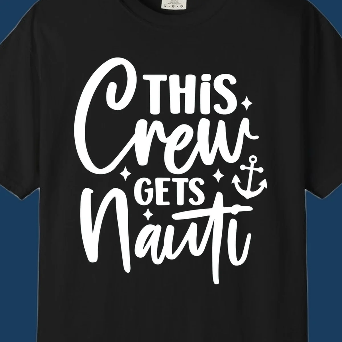 This Crew Gets Nauti text with anchor and stars, nautical cruise theme.