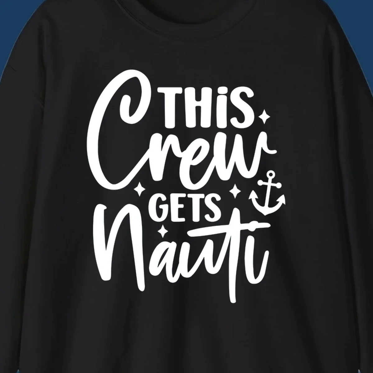 This Crew Gets Nauti text with anchor and stars, nautical cruise theme.