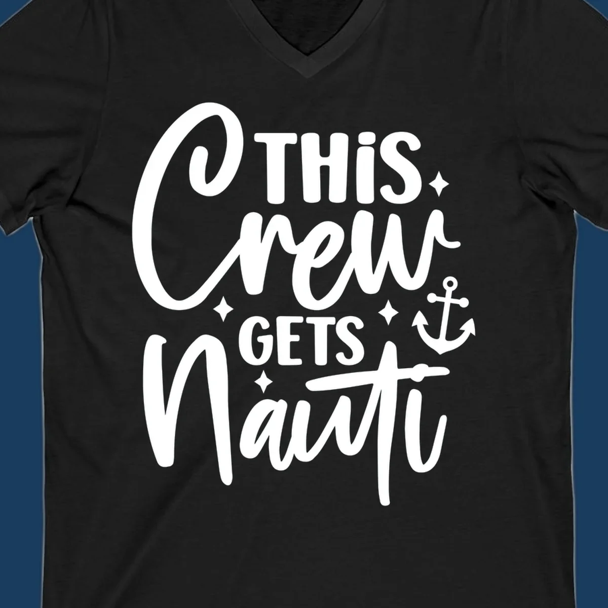 This Crew Gets Nauti text with anchor and stars, nautical cruise theme.