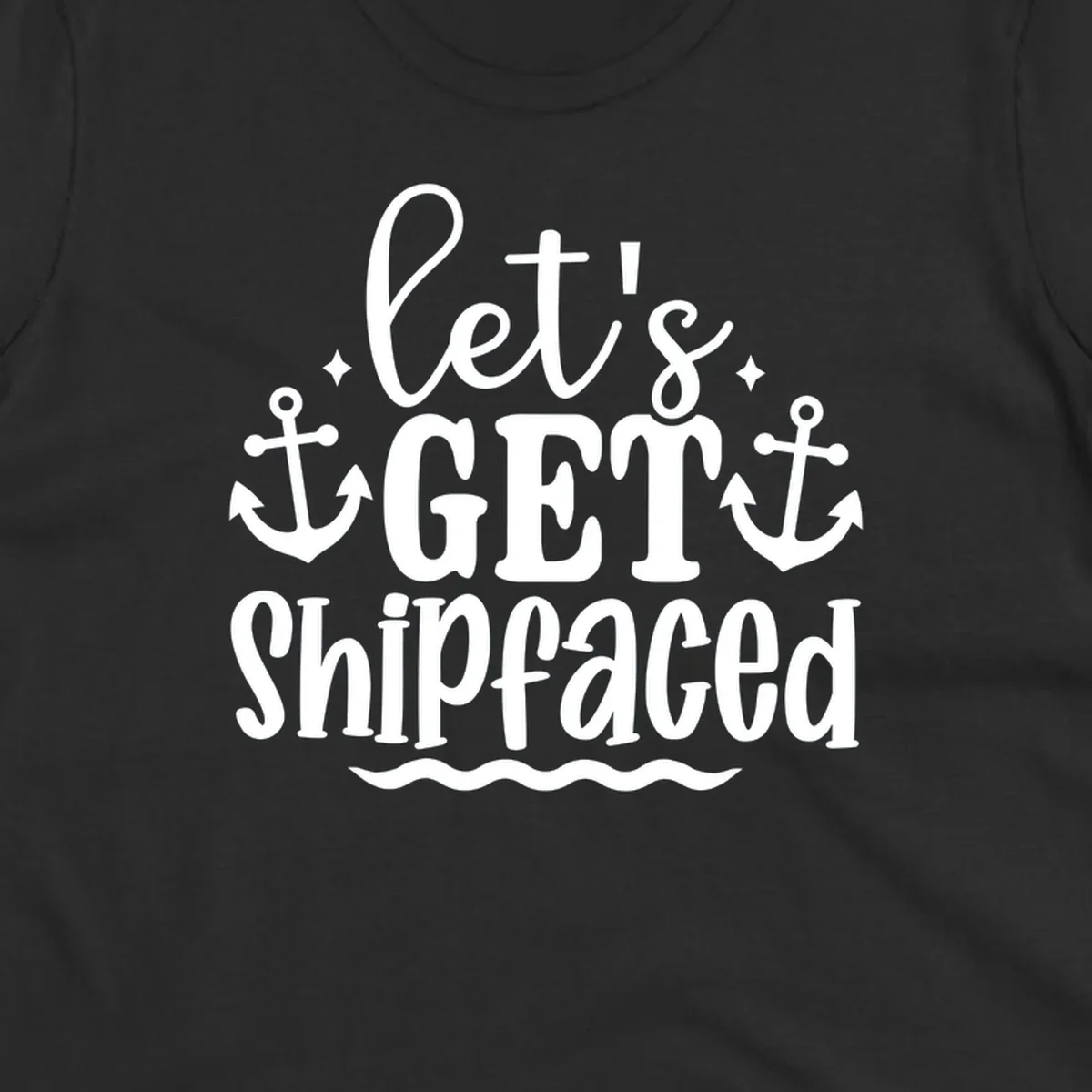 Let's Get Shipfaced cruise design with anchors and text.