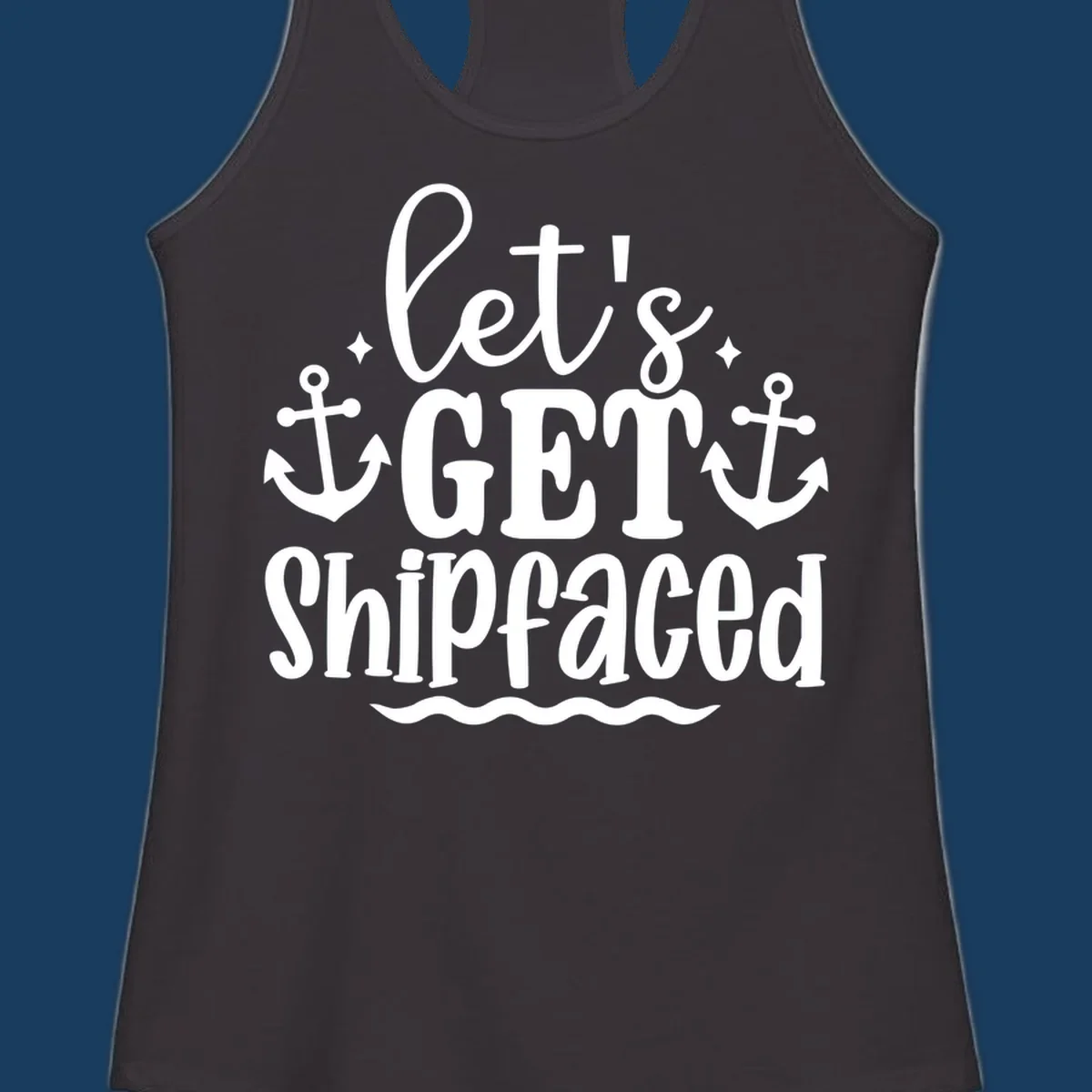 Let's Get Shipfaced cruise design with anchors and text.