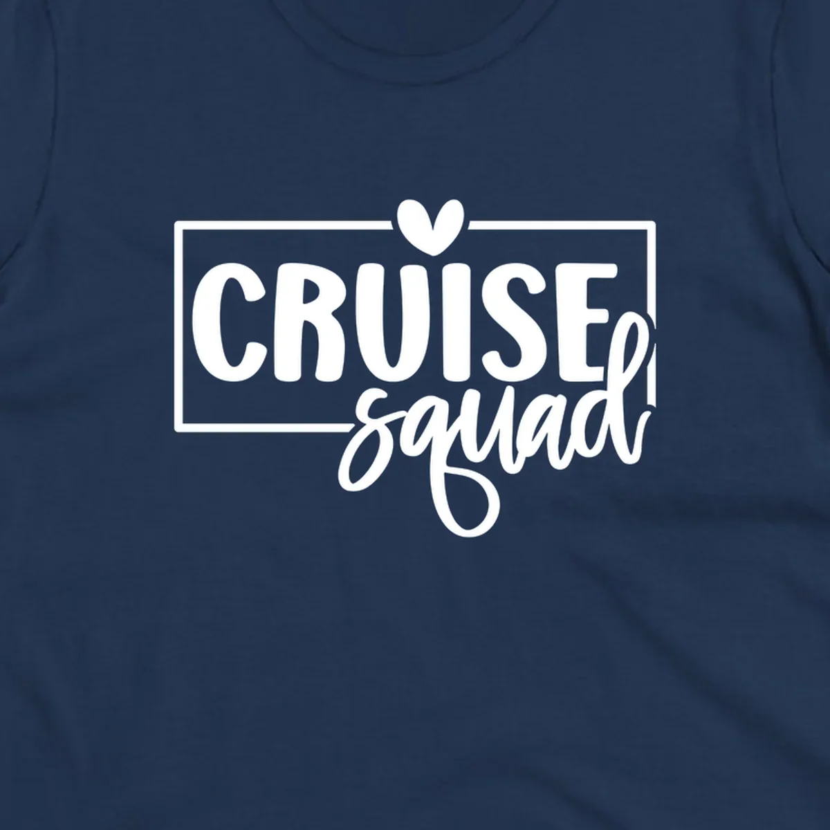 White text 'CRUISE squad' with a heart above the I, inside a rectangle. Cruise squad group shirt.