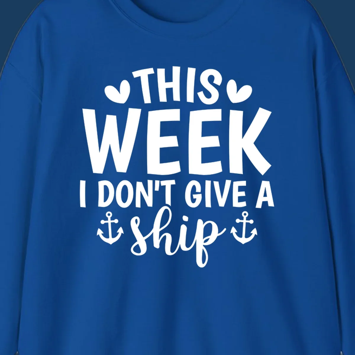 This Week I Don't Give A Ship text design with anchors and hearts for cruise humor.