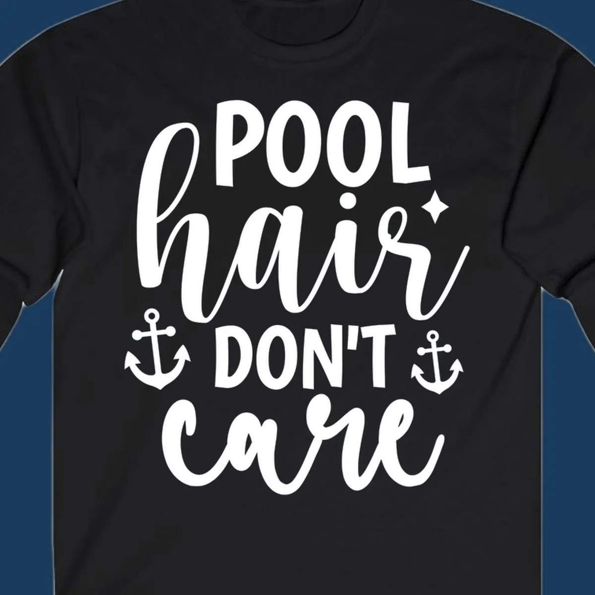 Pool hair don't care text with anchors and sparkle graphic.