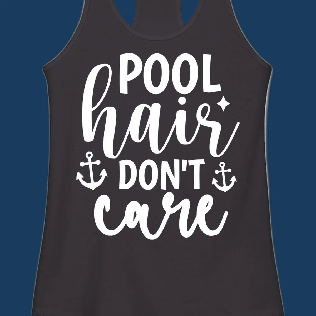 Pool hair don't care text with anchors and sparkle graphic.