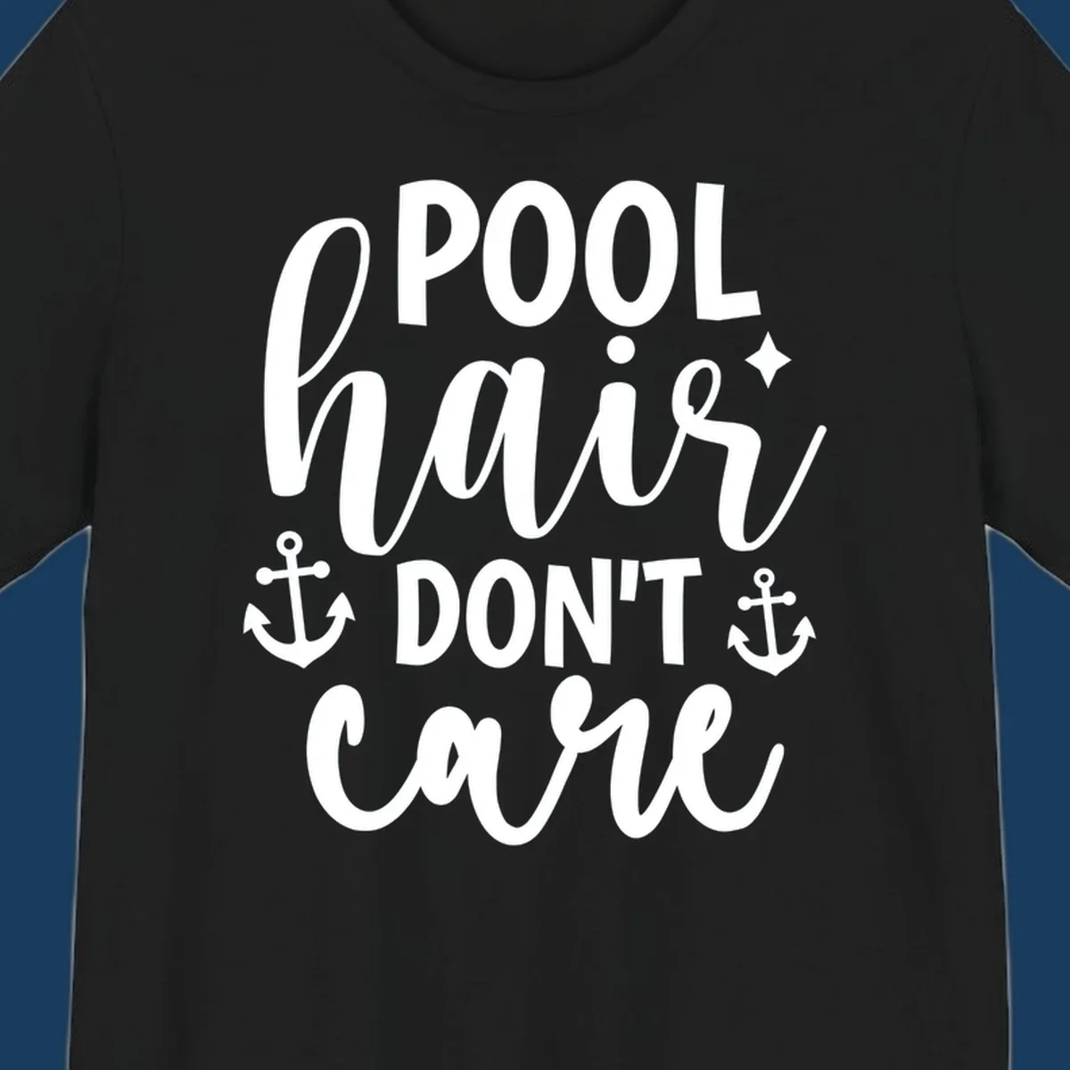 Pool hair don't care text with anchors and sparkle graphic.