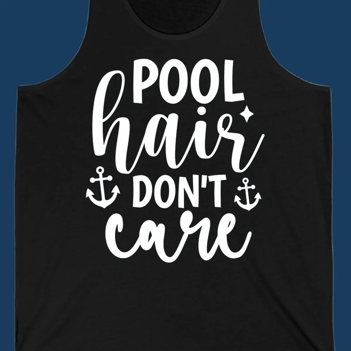 Pool hair don't care text with anchors and sparkle graphic.