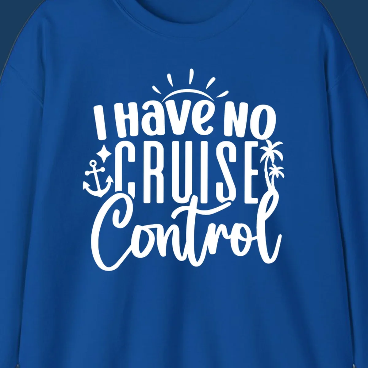 I Have No Cruise Control text design with anchor, sun, and palm trees.