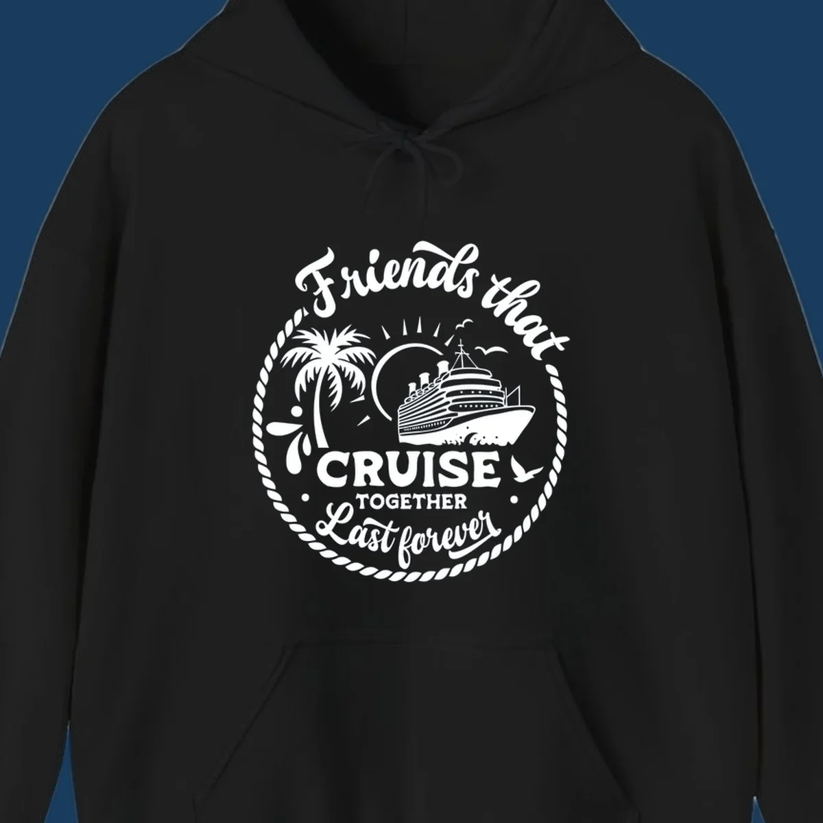 Friends that cruise together last forever text with cruise ship, palm tree, and rope border illustration.