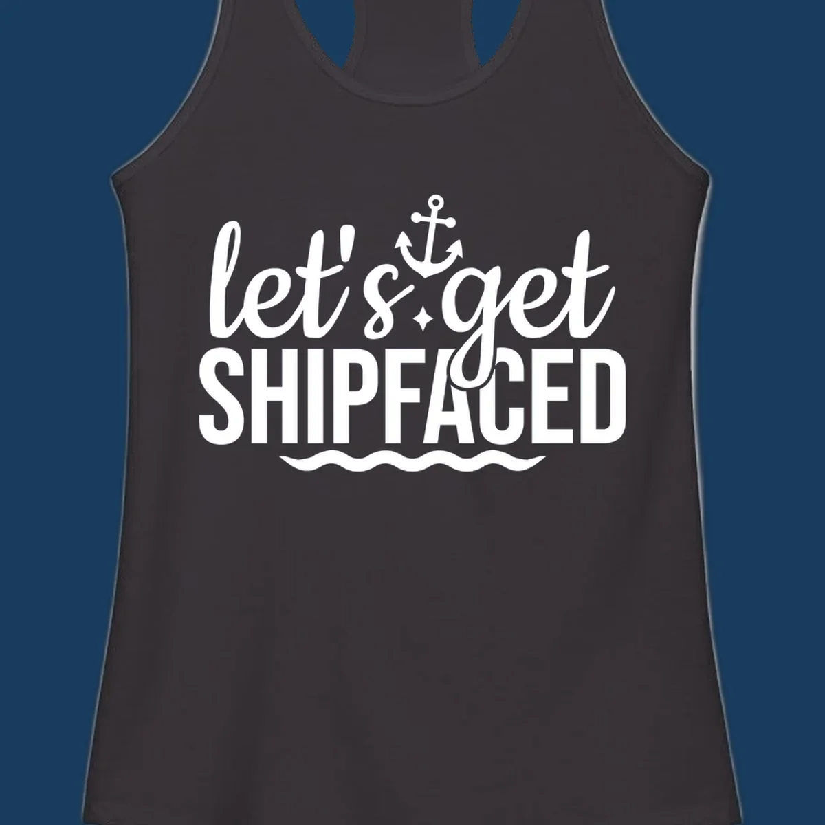 Let's Get Shipfaced cruise design with anchor and waves