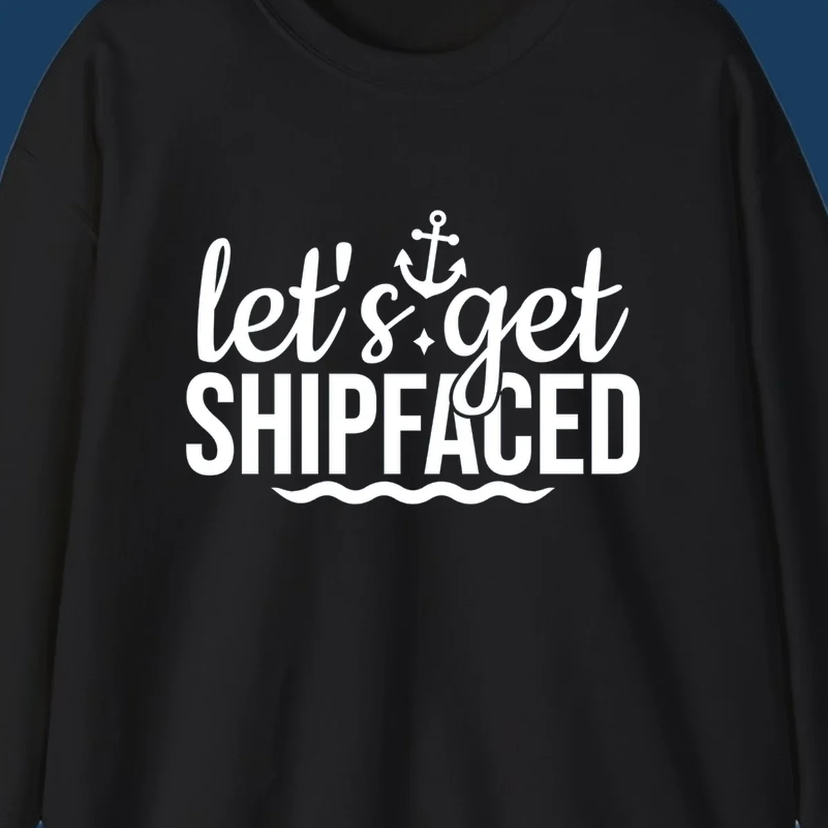 Let's Get Shipfaced cruise design with anchor and waves