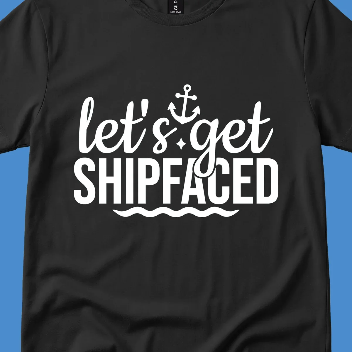 Let's Get Shipfaced cruise design with anchor and waves