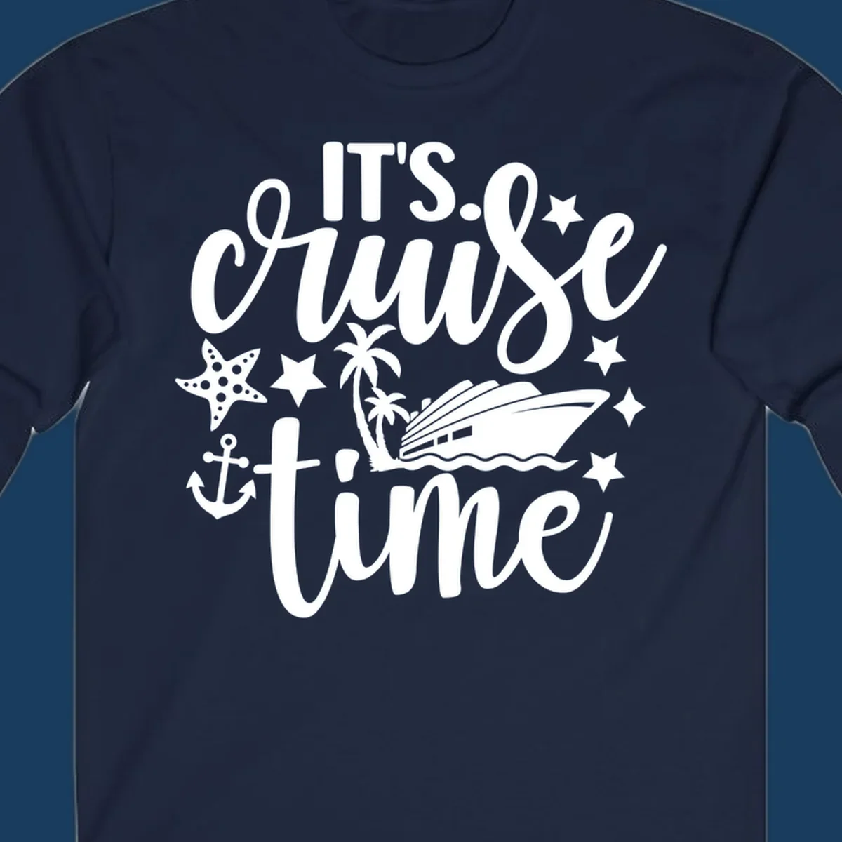 It's Cruise Time text with cruise ship, anchor, starfish, and stars.
