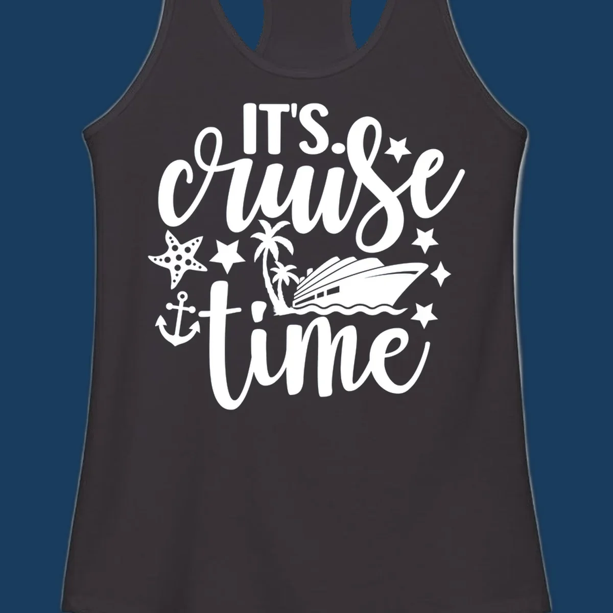 It's Cruise Time text with cruise ship, anchor, starfish, and stars.