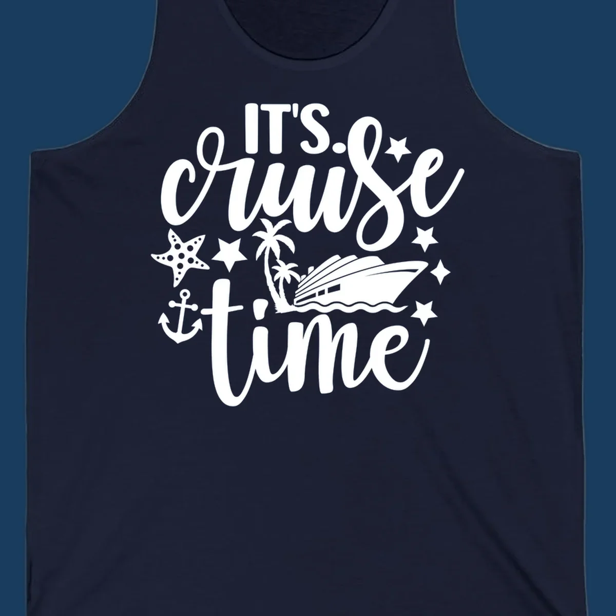 It's Cruise Time text with cruise ship, anchor, starfish, and stars.