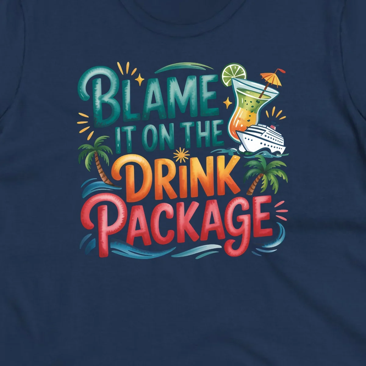 Text and graphics about blaming the drink package on a cruise, with cocktail and ship.