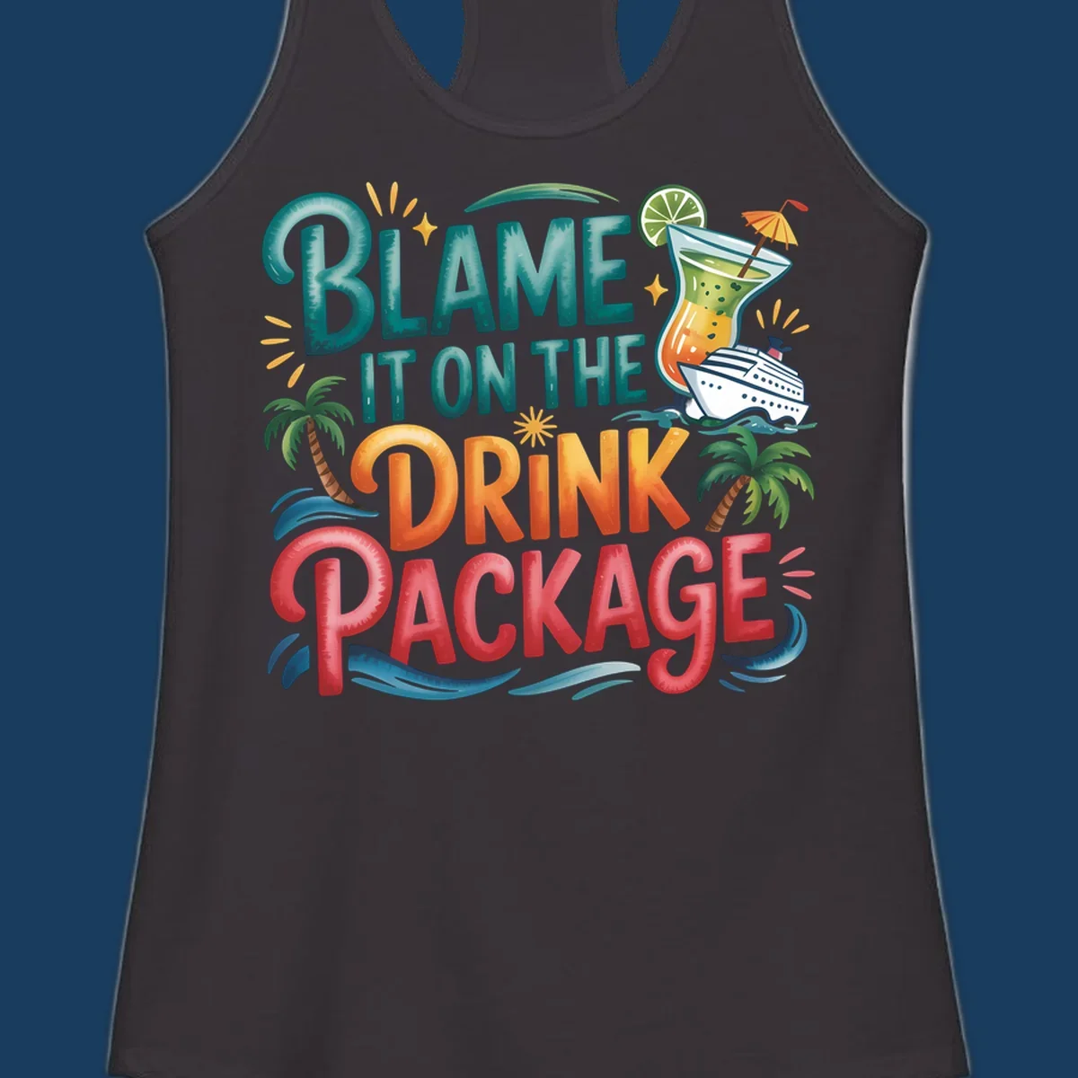 Text and graphics about blaming the drink package on a cruise, with cocktail and ship.