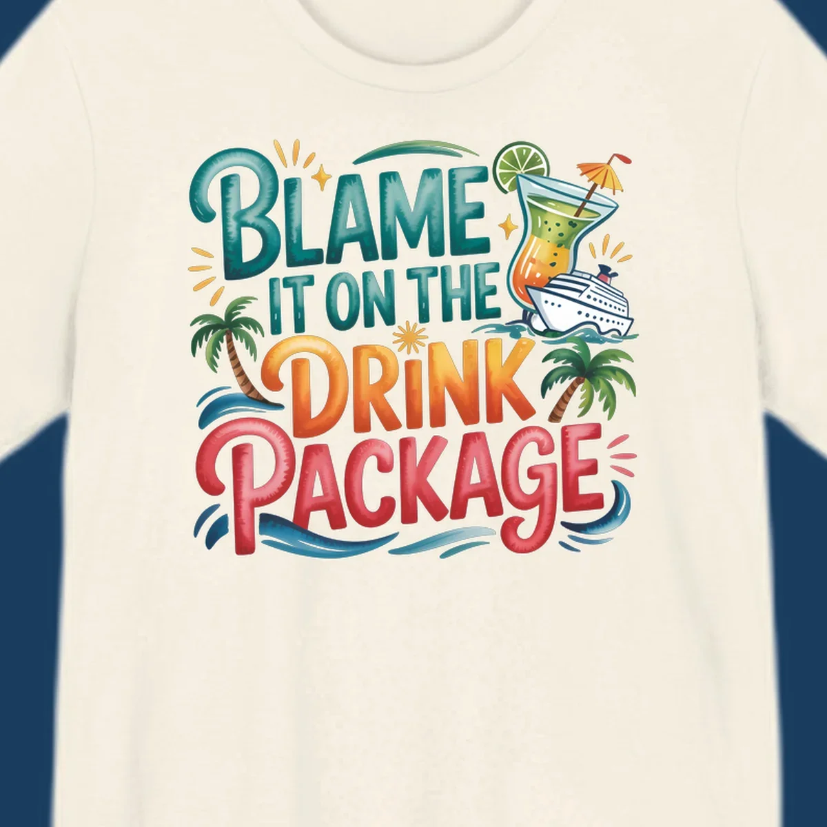 Text and graphics about blaming the drink package on a cruise, with cocktail and ship.