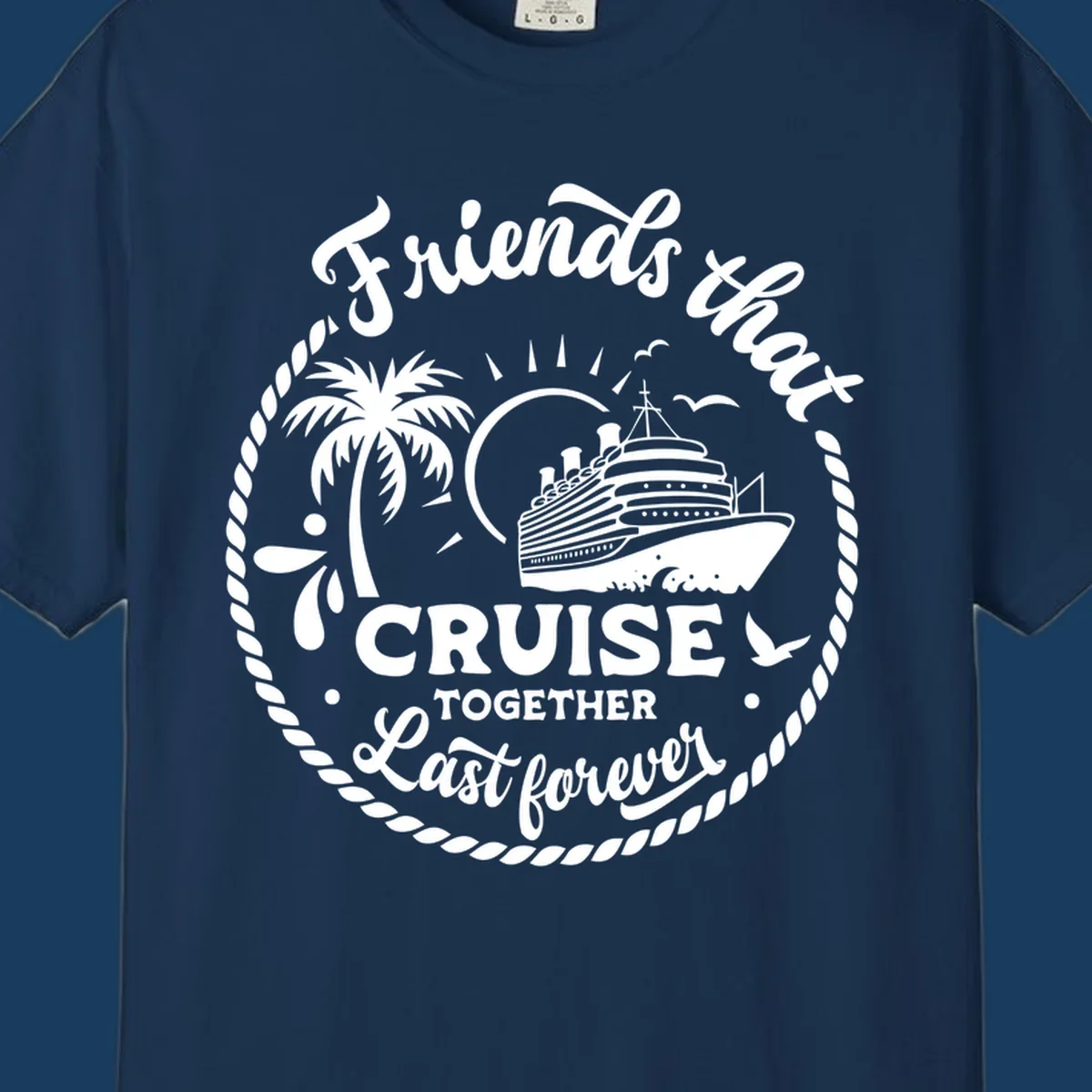 Friends that cruise together last forever design with cruise ship, palm tree, and text.