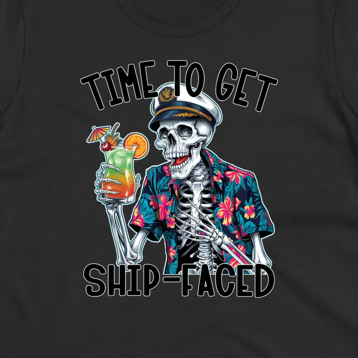Skeleton captain with cocktail and "Time To Get Ship-Faced" text, for funny cruise shirts.