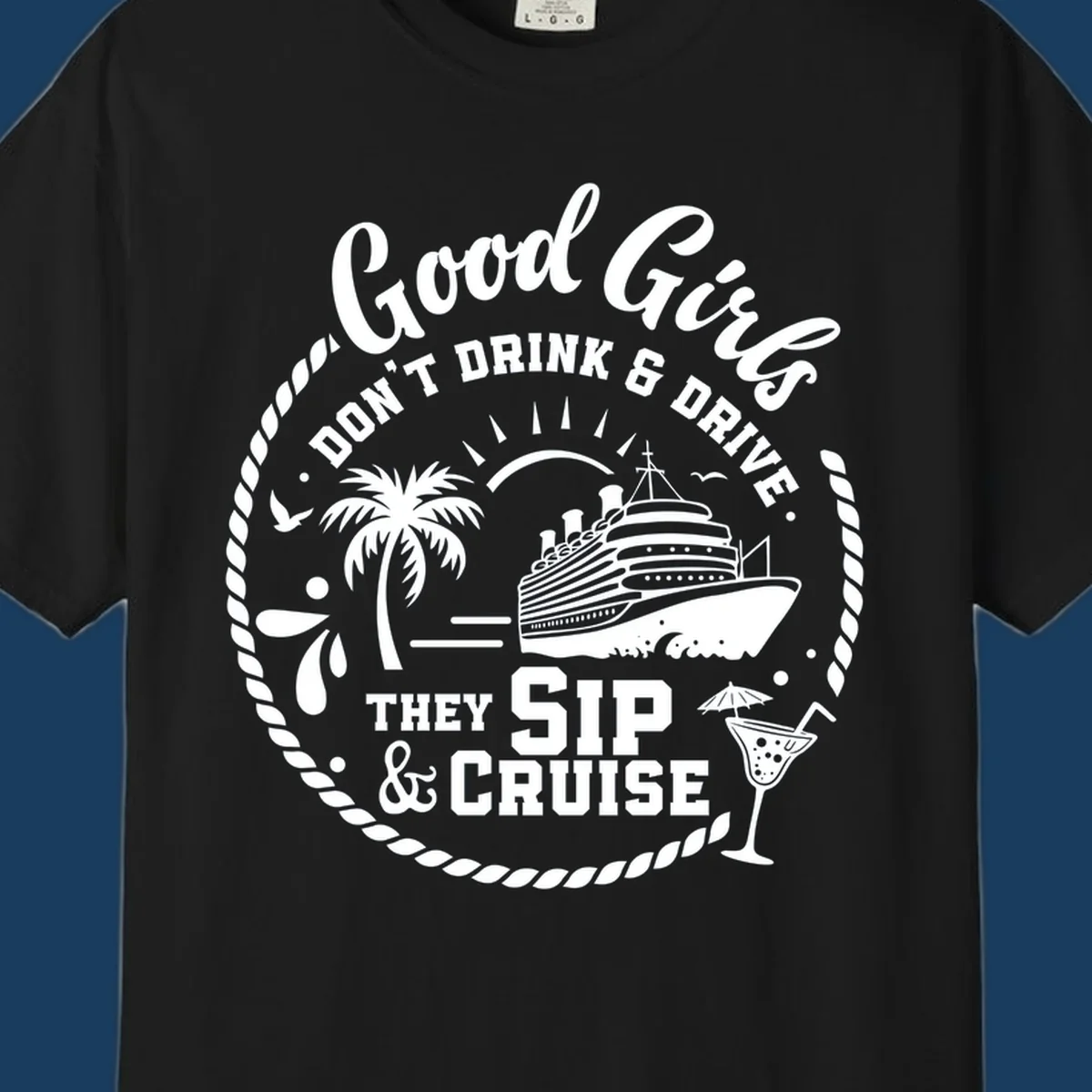 Good Girls Sip and Cruise design with cruise ship, palm tree, and cocktail.