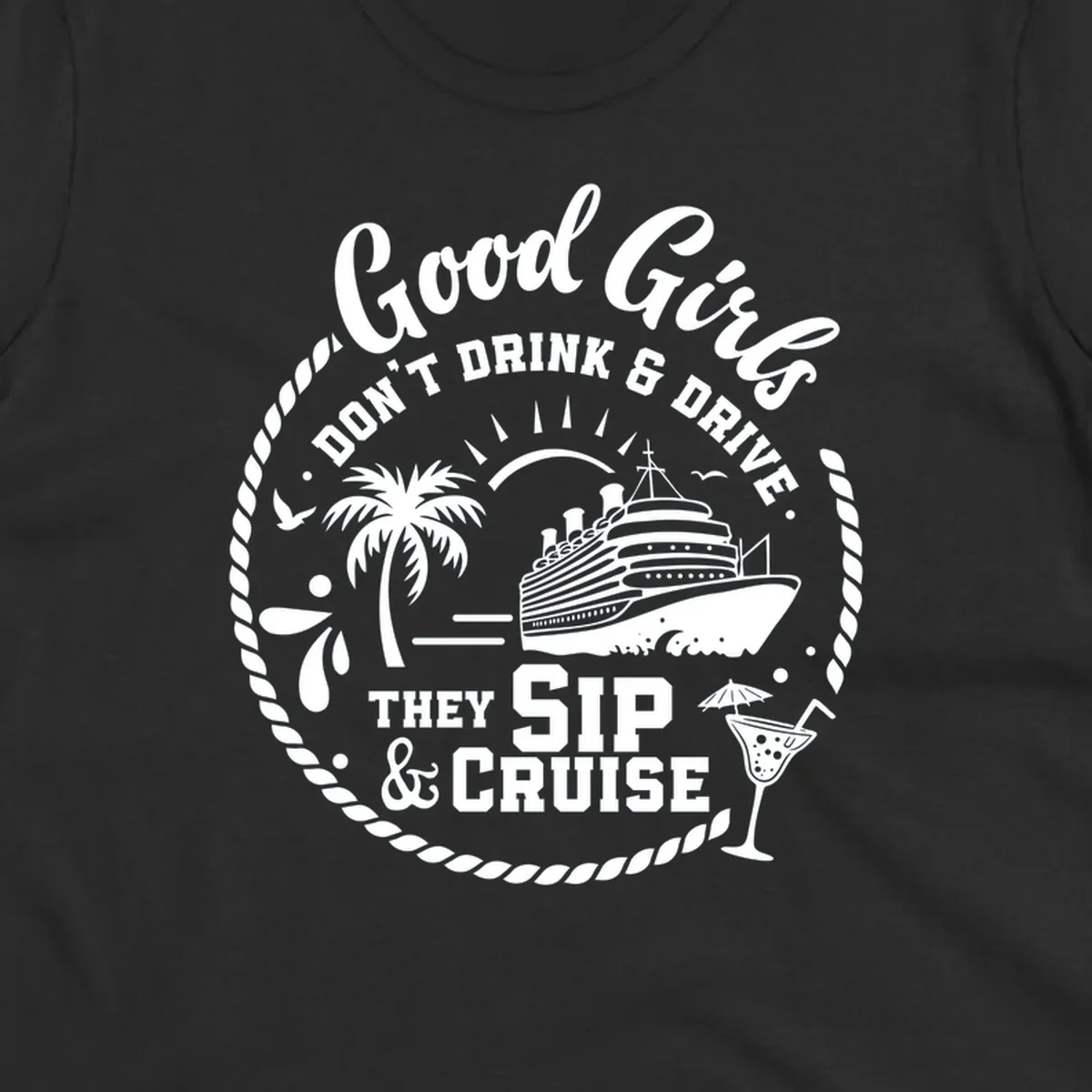 Good Girls Sip and Cruise design with cruise ship, palm tree, and cocktail.