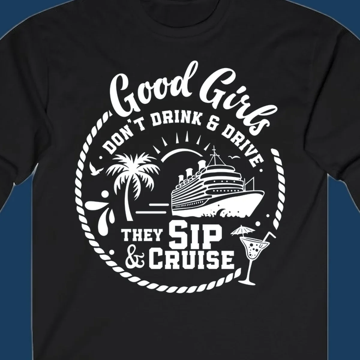 Good Girls Sip and Cruise design with cruise ship, palm tree, and cocktail.
