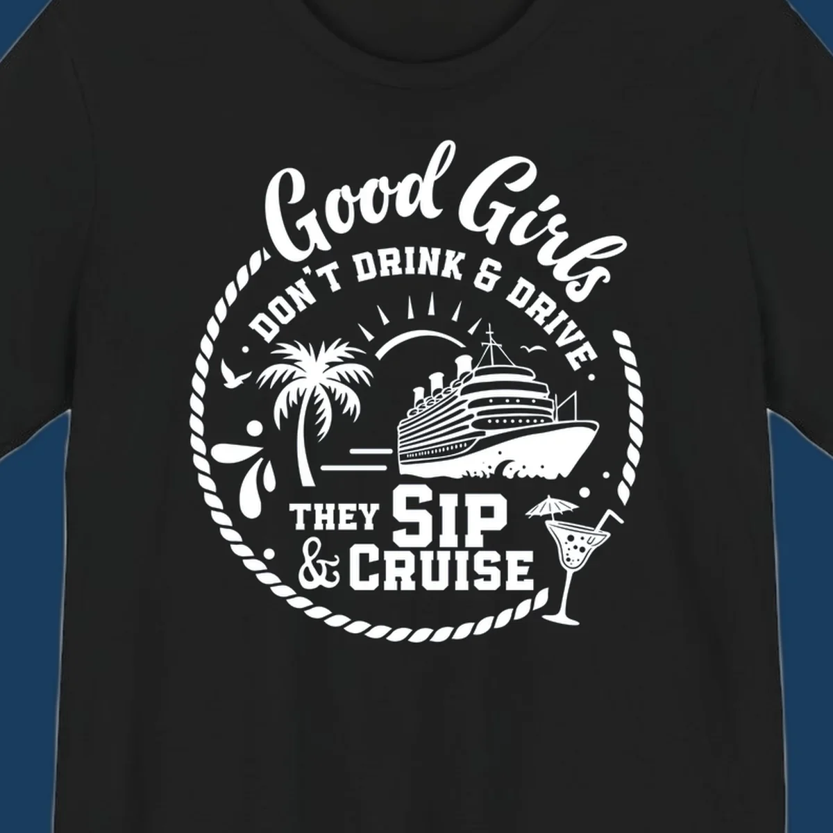 Good Girls Sip and Cruise design with cruise ship, palm tree, and cocktail.