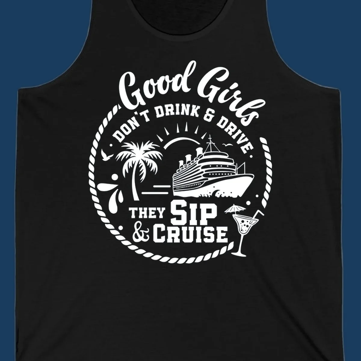 Good Girls Sip and Cruise design with cruise ship, palm tree, and cocktail.
