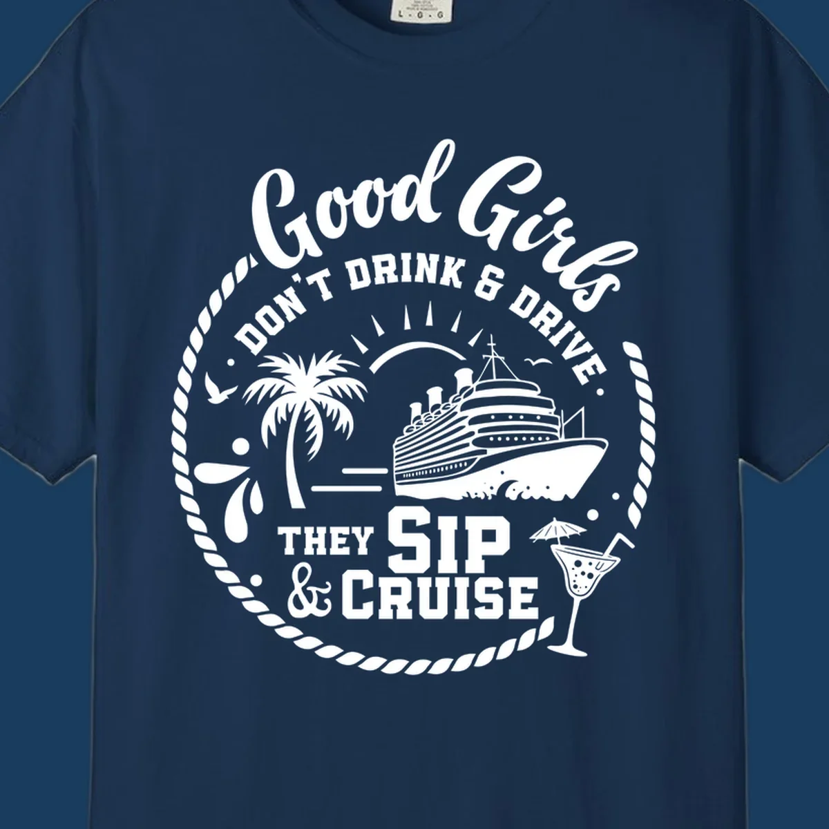 Good Girls Sip And Cruise text with cruise ship, palm tree, and cocktail illustration.